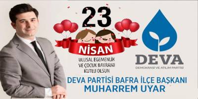 Muharrem Uyar’dan 23 Nisan Çocuk Bayramı Mesajı