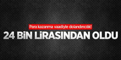 Para kazanma vaadiyle dolandırıldı