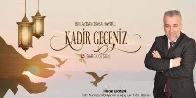 İlhan Erken'den Kadir Gecesi Mesajı
