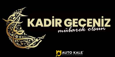Auto Kale'den Kadir Gecesi Mesajı