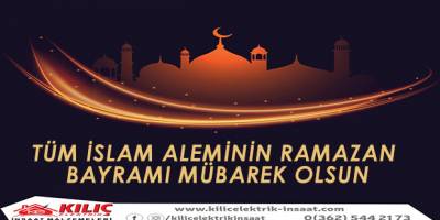 Kılıç Elektrik'ten Ramazan Bayramı mesajı