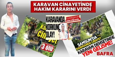 Karavan Cinayetinde flaş Gelişme