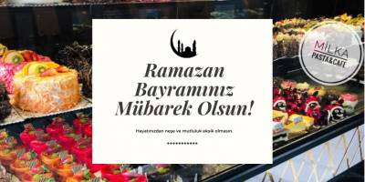 Milka Pastanesi'nin Ramazan Bayramı mesajı