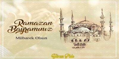 Yörem Pide'den Ramazan Bayramı Mesajı