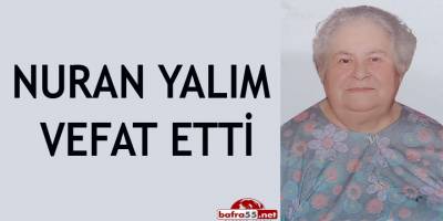 NURAN YALIM VEFAT ETTİ