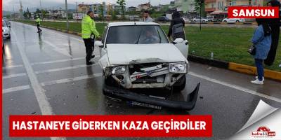 Hastaneye giderken kaza geçirdiler