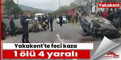 Yakakent'te feci kaza 1 ölü 4 yaralı