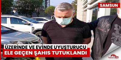 Evinde uyuşturucu ele geçen şahıs tutuklandı