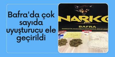 Bafra'da çok sayıda uyuşturucu ele geçirildi