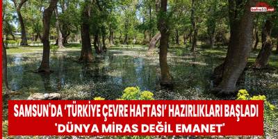 'Dünya miras değil emanet'