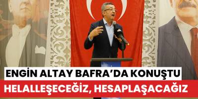 Engin Altay, “Helalleşeceğiz, Haramilerle de hesaplaşacağız