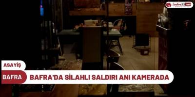 BAFRA'DA SİLAHLI SALDIRI ANI KAMERADA