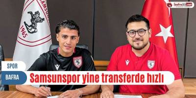 Samsunspor yine transferde hızlı