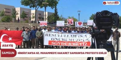 Hindistan'da Hz. Muhammed'e hakaret Samsun'da protesto edildi