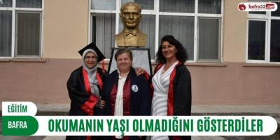 OKUMANIN YAŞI OLMADIĞINI GÖSTERDİLER