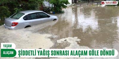 ŞİDDETLİ YAĞIŞ SONRASI ALAÇAM GÖLE DÖNDÜ