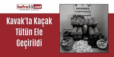 Kavak'ta Kaçak Tütün Ele Geçirildi
