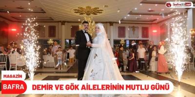 DEMİR VE GÖK AİLELERİNİN MUTLU GÜNÜ