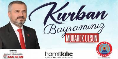 Başkan Kılıç'tan Kurban Bayramı Mesajı