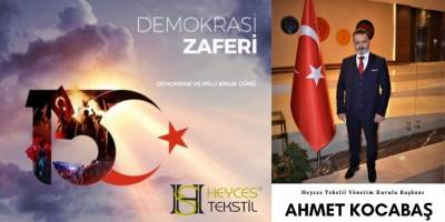 Heyces Tekstil Yönetim Kurulu Başkanı Ahmet Koçabaş'ın 15 Temmuz Mesajı