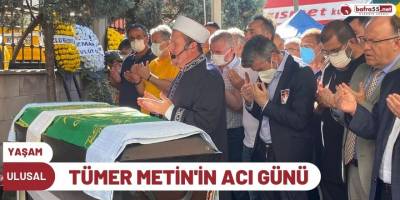 Tümer Metin'in acı günü