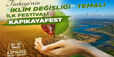 TÜRİYE'NİN İKLİM DEĞİŞLİĞİ TEMALI İLK FESTİVALİ: KAPIKAYAFEST