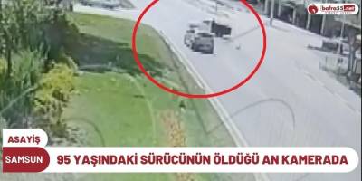 Samsun'da 95 yaşındaki sürücünün öldüğü kaza kamerada