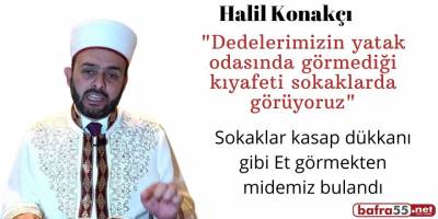 HALİL KONAKCI; "SOKAKLARDA ET GÖRMEKTEN İÇİMİZ DIŞIMIZA ÇIKIYOR ARTIK"