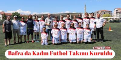 Bafra'da Kadın Futbol Takımı Kuruldu