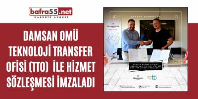 DAMSAN OMÜ TEKNOLOJİ TRANSFER OFİSİ (TT0)  İLE HİZMET SÖZLEŞMESİ İMZALADI