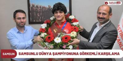 SAMSUNLU DÜNYA ŞAMPİYONUNA GÖRKEMLİ KARŞILAMA !