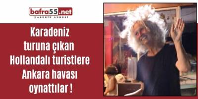 Karadeniz turuna çıkan turistlere Ankara havası oynattılar !