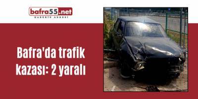 Bafra'da trafik kazası: 2 yaralı