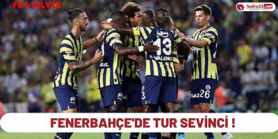Fenerbahçe'de Tur Sevinci !