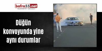 Düğün konvoyunda yine aynı durumlar