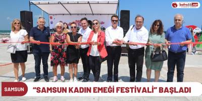 “Samsun Kadın Emeği Festivali” başladı