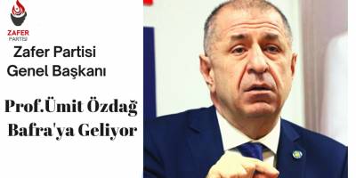 Zafer Partisi Genel Başkanı Prof.Ümit Özdağ Bafra'ya Geliyor