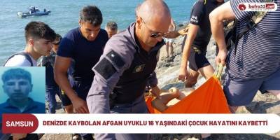 Denizde kaybolan Afgan uyuklu16 yaşındaki çocuk hayatını kaybetti