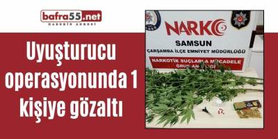 Uyuşturucu operasyonunda 1 kişiye gözaltı