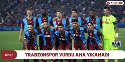Trabzonspor vurdu ama yıkamadı