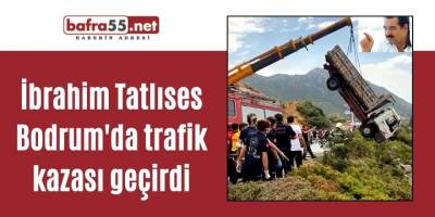 İbrahim Tatlıses Bodrum'da trafik kazası geçirdi
