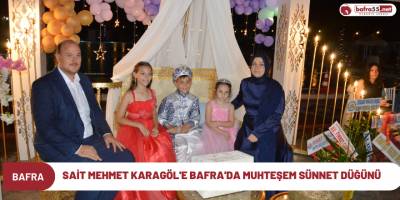 Sait Mehmet Karagöl'e Bafra'da muhteşem sünnet düğünü