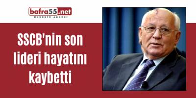 SSCB'nin son lideri hayatını kaybetti