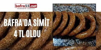 BAFRA'DA 70 GR SİMİT 4 TL OLDU