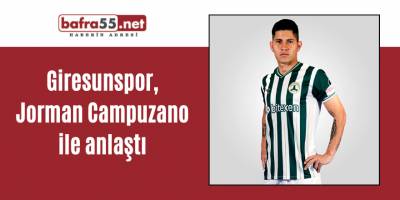 Giresunspor, Jorman Campuzano ile anlaştı