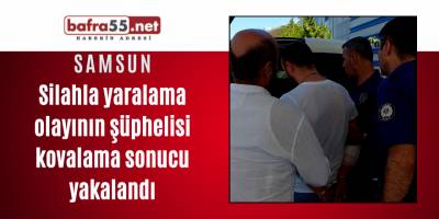 Silahla yaralama olayının şüphelisi kovalama sonucu yakalandı