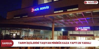 Tarım işçilerini taşıyan minibüs kaza yaptı 26 yaralı