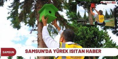 Samsun'da yürek ısıtan haber