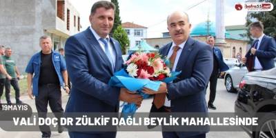 VALİ DOÇ DR ZÜLKİF DAĞLI BEYLİK MAHALLESİNDE