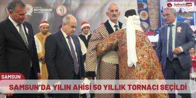 Samsun’da yılın ahisi 50 yıllık tornacı seçildi